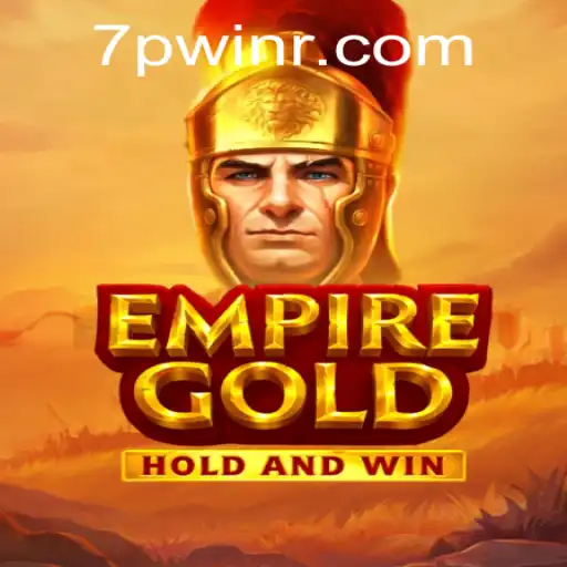 Discover the World of EmpireGold: A Strategic Adventure Enhanced by 7PWIN