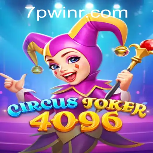 Explore the Thrills of CircusJoker4096 – Master the Game with 7PWIN
