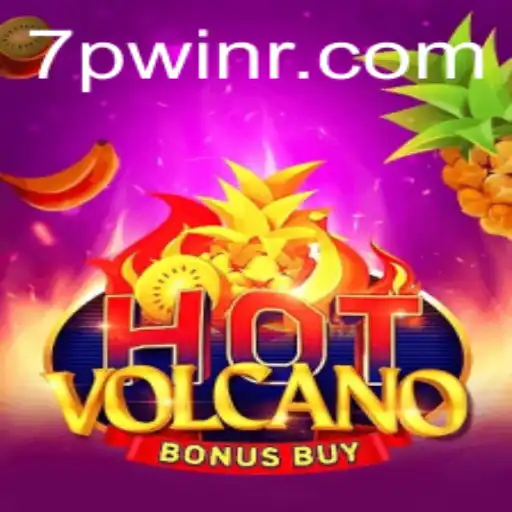 Unveiling the Thrills of HotVolcanoBonusBuy with 7PWIN