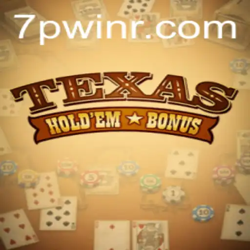 Unveiling the Excitement of Texas Holdem Bonus with 7PWIN